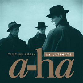 Imagen de portada para Time and Again: The Ultimate a-ha