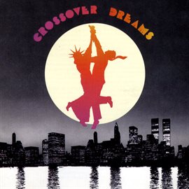 Cover image for Crossover Dreams Original Motion Picture Soundtrack