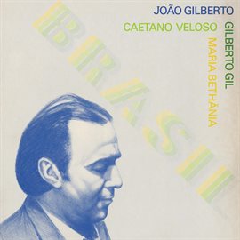 Cover image for Brasil (feat. Gilberto Gil, Maria Bethânia, Caetano Veloso)