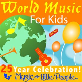 Cover image for Music for Little People 25th Anniversary World Music For Kids