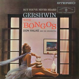 Cover image for But You've Never Heard Gershwin with Bongos