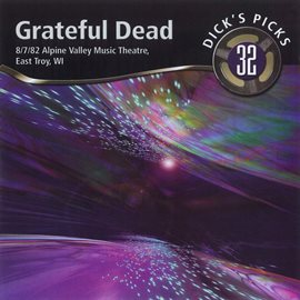 Cover image for Dick's Picks Vol. 32: Alpine Valley Music Theater, East Troy, WI 8/7/82 (Live)