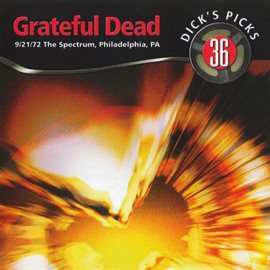 Imagen de portada para Dick's Picks Vol. 36: The Spectrum, Philadelphia, PA 9/21/1972 (Live)