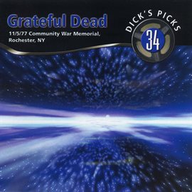 Imagen de portada para Dick's Picks Vol. 34: Community War Memorial, Rochester, NY 11/5/77 (Live)