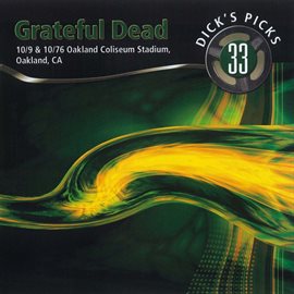 Imagen de portada para Dick's Picks Vol. 33: Oakland Coliseum Stadium, Oakland, CA 10/9/76 & 10/10/76 (Live)
