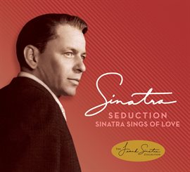 Cover image for Seduction: Sinatra Sings Of Love