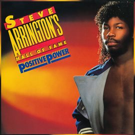 Imagen de portada para Steve Arrington's Hall Of Fame: Positive Power