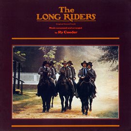 Cover image for The Long Riders (Original Motion Picture Soundtrack) [2008 Remaster]