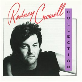 Cover image for The Rodney Crowell Collection