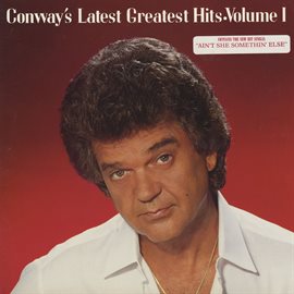 Imagen de portada para Conway's Latest Greatest Hits, Vol. 1
