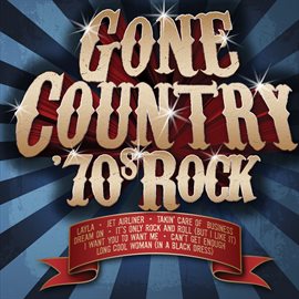 Cover image for Gone Country 70s Rock