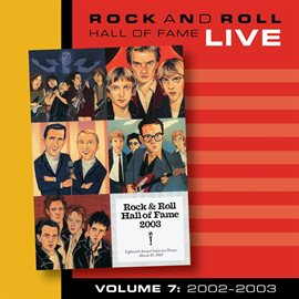 Imagen de portada para Rock and Roll Hall of Fame Volume 7: 2002- 2003
