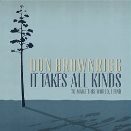 Imagen de portada para It Takes All Kinds (To Make This World I Find)