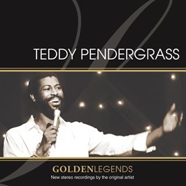 Cover image for Golden Legends: Teddy Pendergrass (Rerecorded)