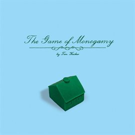 Cover image for The Game Of Monogamy
