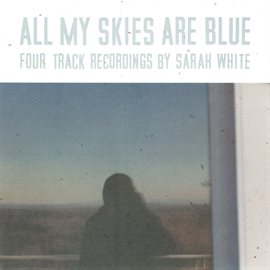 Cover image for All My Skies Are Blue