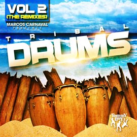 Cover image for Marcos Carnaval Presents Tribal Drums Volume 2 (The Remixes)