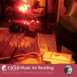 Cover image for Rasa Living Presents Music For Reading: Tranquil Music for Reading & Lounging