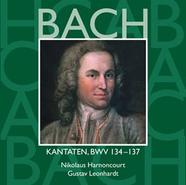 Cover image for Bach, JS : Sacred Cantatas BWV Nos 134 - 137