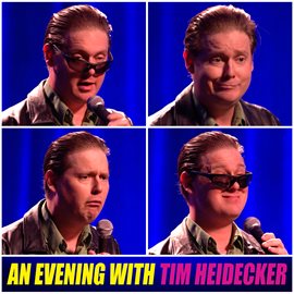 Cover image for An Evening with Tim Heidecker