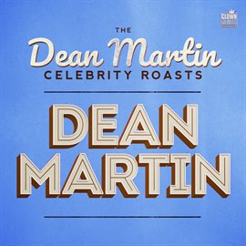 Cover image for The Dean Martin Celebrity Roasts: Dean Martin