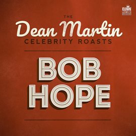 Cover image for The Dean Martin Celebrity Roasts: Bob Hope