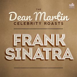 Cover image for The Dean Martin Celebrity Roasts: Frank Sinatra