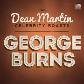 Cover image for The Dean Martin Celebrity Roasts: George Burns
