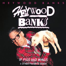 Cover image for If Pigs Had Wings & Other Favorite Songs