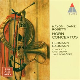 Imagen de portada para Haydn, Danzi, Rosetti : Horn Concertos