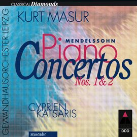 Cover image for Mendelssohn : Piano Concertos Nos 1, 2 & Concerto for Piano & Strings