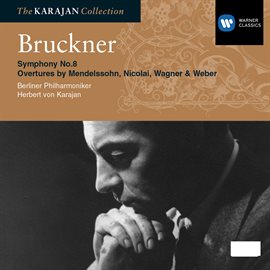 Cover image for Bruckner: Symphony No.8 - Overtures by Mendelssohn, Nicolai, Wagner & Weber