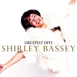 Imagen de portada para Shirley Bassey: Greatest Hits
