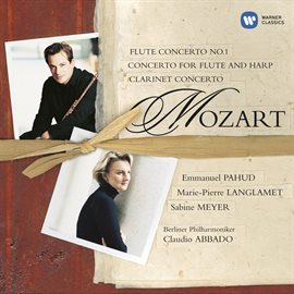 Cover image for Mozart: Flute Concerto No. 1, K. 313 - Flute and Harp Concerto, K. 299 & Clarinet Concerto, K. 622