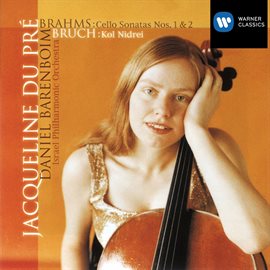 Cover image for Brahms: Cello Sonatas Nos.1 & 2 - Bruch: Kol Nidrei
