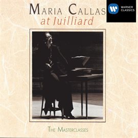 Cover image for Maria Callas at Juilliard - The Master Classes