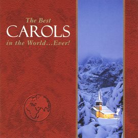 Cover image for The Best Carols in the World...Ever!