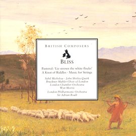 Cover image for Bliss: Pastoral, A Knot Of Riddles & Music For Strings