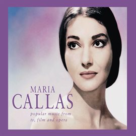 Cover image for Maria Callas - Popular Music from TV, Film and Opera