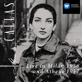 Imagen de portada para Maria Callas Live in Milan 1956 & Athens 1957