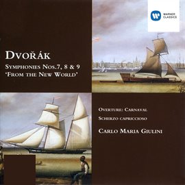 Cover image for Dvořák: Symphonies Nos. 7, 8 & 9 "From the New World" - Carnival Overture - Scherzo capriccioso