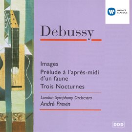 Cover image for Debussy: Images pour orchestre, Prélude à l'après-midi d'un faune & Nocturnes