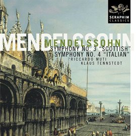 Cover image for Mendelssohn: Symphonies Nos. 3 "Scottish" & 4 "Italian"