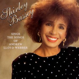Imagen de portada para Shirley Bassey Sings the Songs of Andrew Lloyd Webber