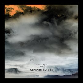 Imagen de portada para All Visible Objects [Remixed : DJ Set]