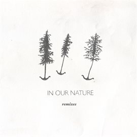 Cover image for In Our Nature Remixes