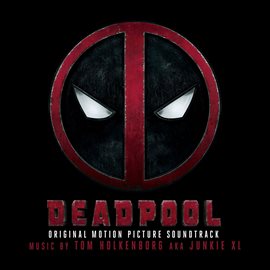 Cover image for Deadpool (Original Motion Picture Soundtrack)