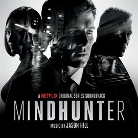 Cover image for Mindhunter (A Netflix Original Series Soundtrack)