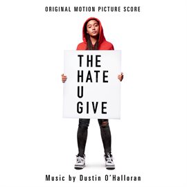 Cover image for The Hate U Give (Original Motion Picture Score)