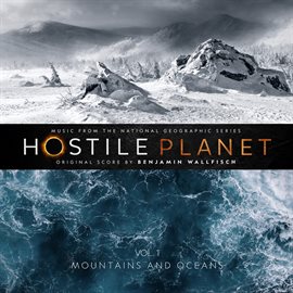 Imagen de portada para Hostile Planet (Music from the National Geographic Series), Vol. 1